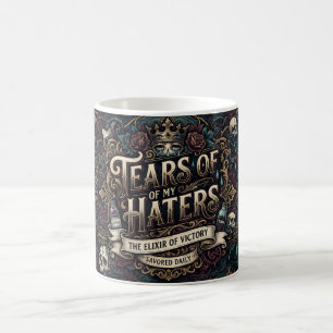 Tears Of My Haters Coffee Mug
