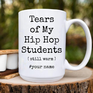 Tears of My Hip Hop Students Still Warm Funny Two-Tone Coffee Mug