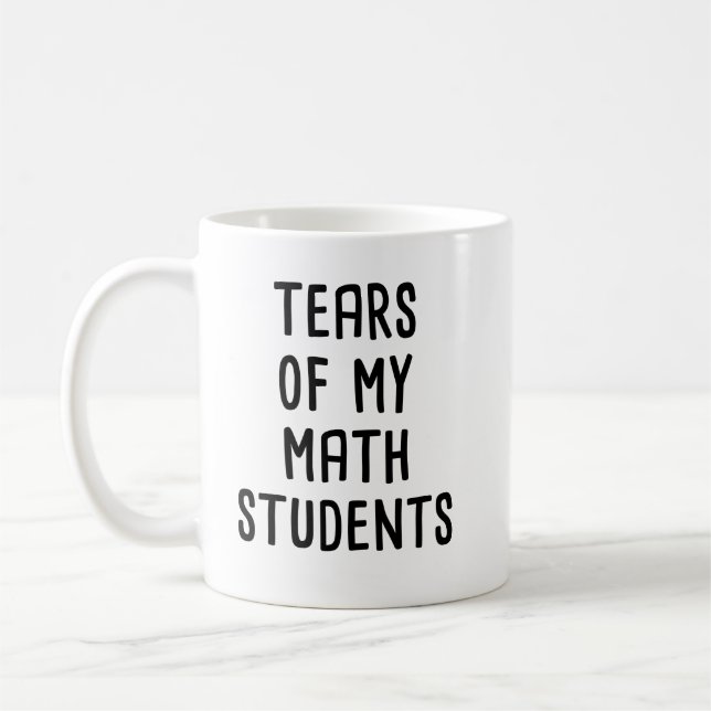 tears of my math students, funny maths  coffee mug (Left)