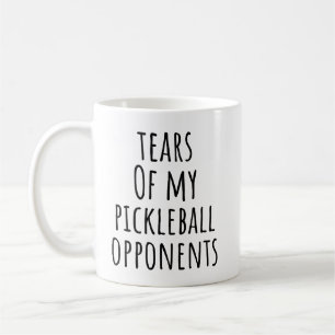 Tears Of My Pickleball Opponents Coffee Mug