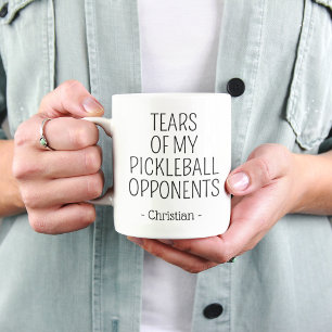 Tears of My Pickleball Opponents Funny Mug