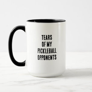 Tears Of My Pickleball Opponents Funny Mug