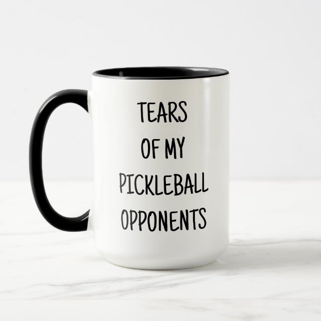 Tears of my Pickleball Opponents Funny Sport Mug (Left)