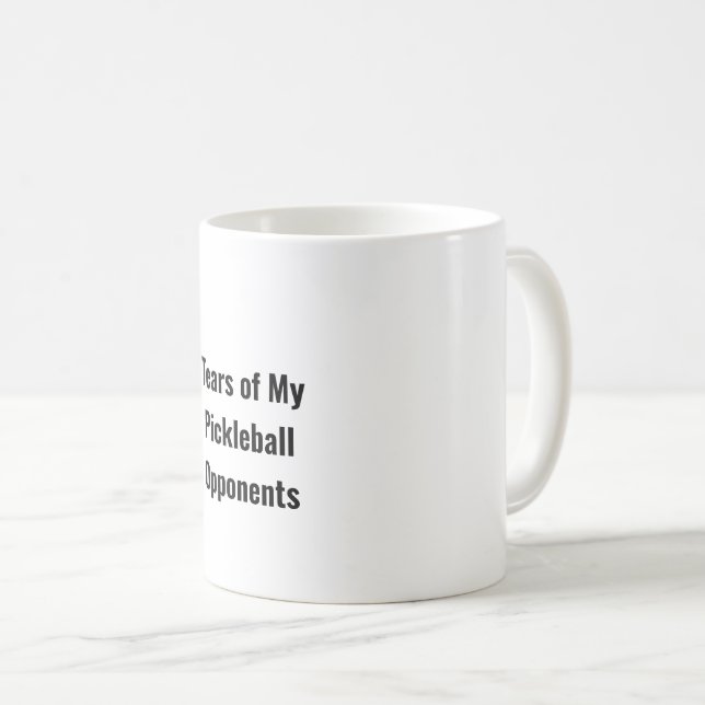 Tears of My Pickleball Opponents Sports Player  Coffee Mug (Front Right)