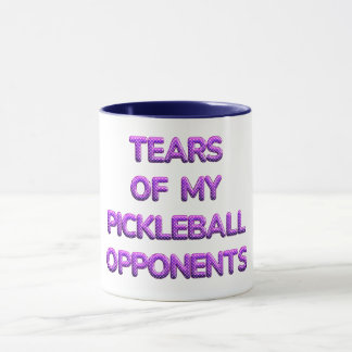 Tears of My Pickleball Opponents T-Shirt – Funny  Mug