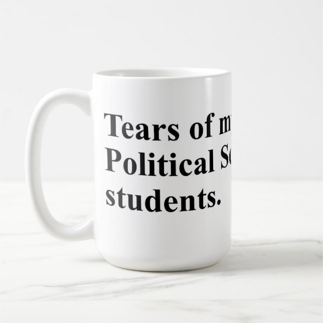 Tears of my Political Science students. Coffee Mug (Left)