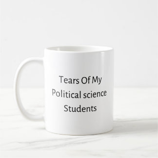 Tears of my Political Science students Coffee Mug