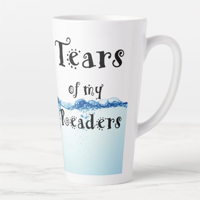 Tears of my Readers Latte Mug (Right)