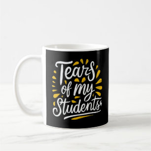 Tears of My Students Coffee Mug