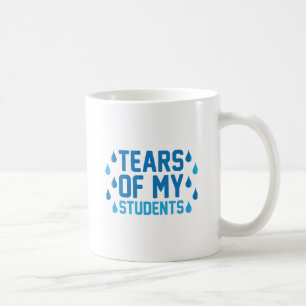 Tears of my Students Coffee Mug