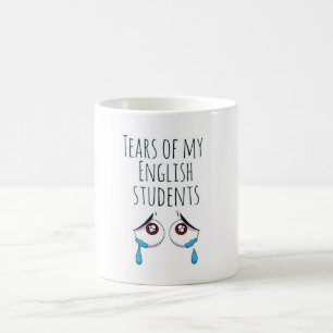 Tears of My Students   funny gift for Teacher Coffee Mug