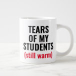 Tears Of Students Funny Mean Teacher  Large Coffee Mug<br><div class="desc">A funny mug perfect for teachers,  professors,  principals,  and teacher assistants,  who love their work and see the suffering of their students.
A cheap and great Christmas,  Birthday,  Retirement,  Appreciation Week,  and thank you gift for your mean,  scary teacher.</div>