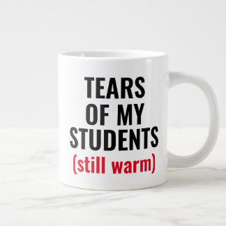Tears Of Students Funny Mean Teacher  Large Coffee Mug