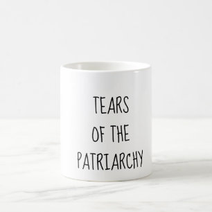 Tears of the Patriarchy Mug