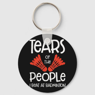 Tears Of The People I Beat At Badminton Shuttle Sp Key Ring