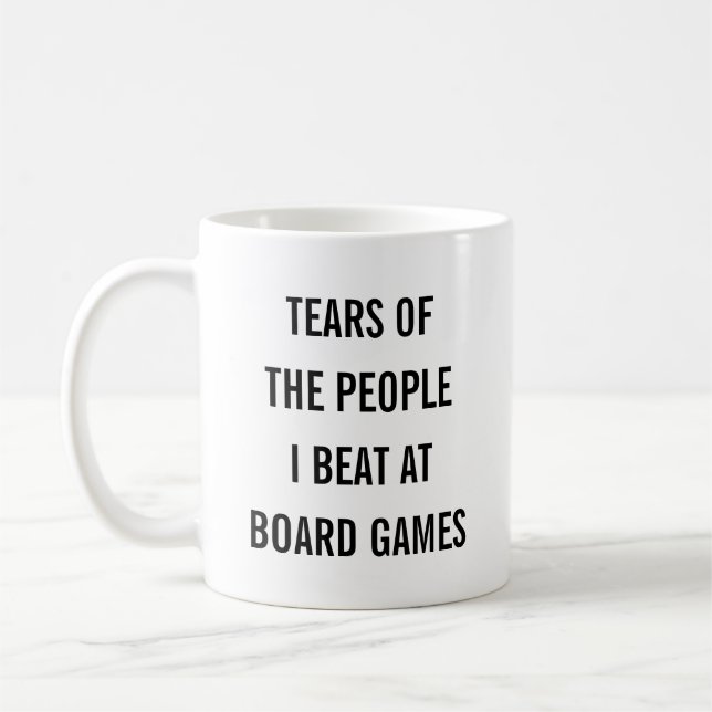 Tears of the People I Beat at Board Games  Coffee Mug (Left)