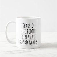 Tears Of The People I Beat At Board Games