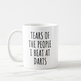 Tears Of The People I Beat at Darts Funny  Coffee Mug