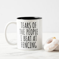 TEARS OF THE PEOPLE I BEAT AT FENCING