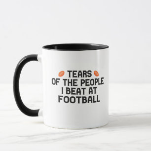 Tears Of The People I Beat At Football Funny  Mug