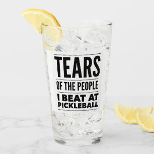 TEARS OF THE PEOPLE I BEAT AT PICKLEBALL GLASS