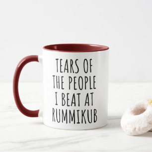Tears of the People I Beat at Rummikub Mug