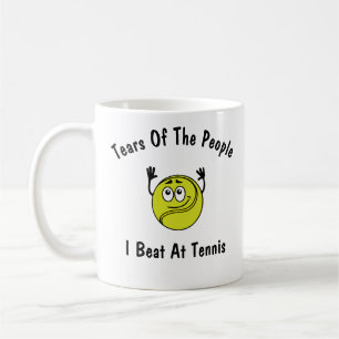 Tears Of The People I Beat At Tennis Mug