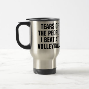 Tears of the People I Beat at Volleyball Funny Travel Mug
