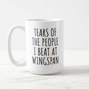 Tears of The People I Beat at Wingspan Coffee Mug