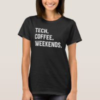 Tech Coffee Weekends Tech Coding Geek Nerdy Dad