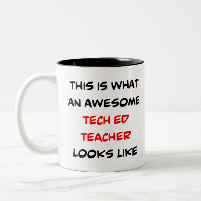 tech ed teacher, awesome Two-Tone coffee mug (Left)