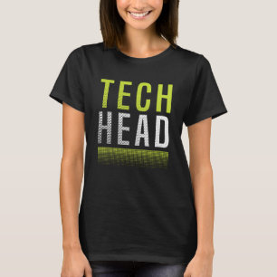 Tech Enthusiast Tech Junkie Tech Head Technology T T-Shirt