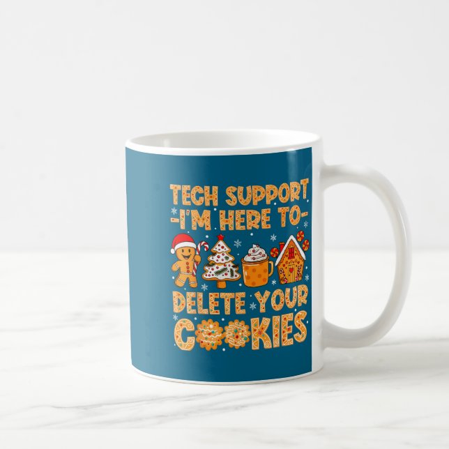 Tech Here Delete Cookies I'm Support Coffee Mug (Right)