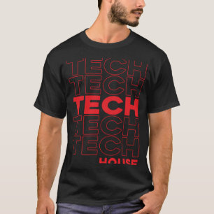 Tech House  Deep Dub Techno EDM T-Shirt
