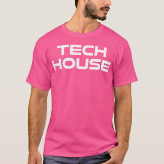 Tech House Music - Dj Edm Raver T-Shirt