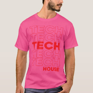Tech House Tshirt Deep Dub Techno Edm