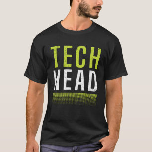 Tech Junkie Tech Head Technology Tech Enthusiast T-Shirt