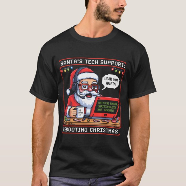 Tech s Rebooting Support Santa Meme T-Shirt (Front)