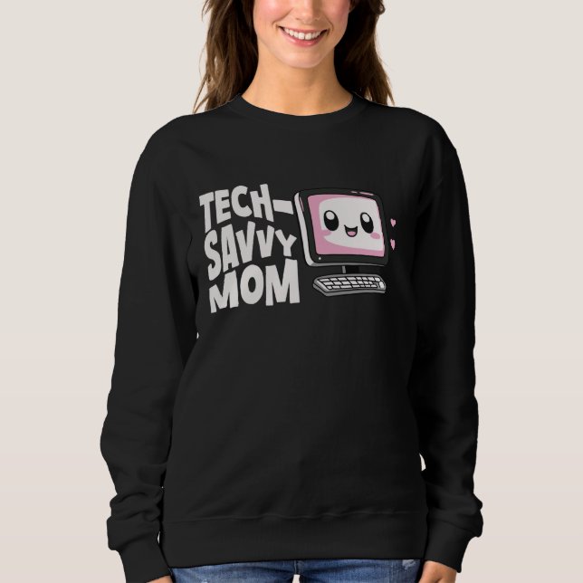 Tech-Savvy Mum Computer Technology Women Mothers M Sweatshirt (Front)