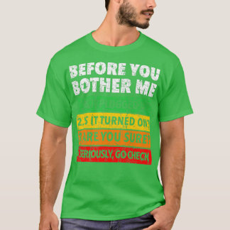 Tech support checklist before you bother me funny T-Shirt