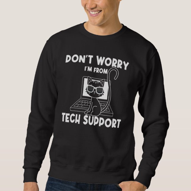 Tech Support Help Desk Information Technology Call Sweatshirt (Front)