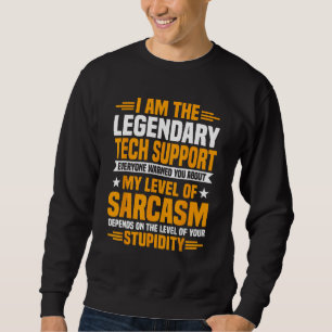 Tech Support Help Desk IT Call Centre Level Of Sar Sweatshirt