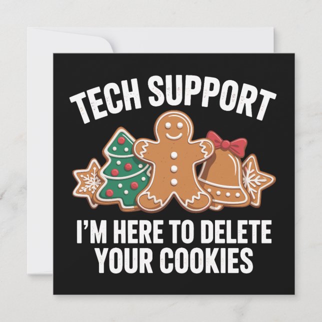 Tech Support Here To Delete Cookies Christmas Xmas Holiday Card (Front)