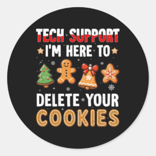 Tech Support Here To Delete Cookies For Men Women Classic Round Sticker