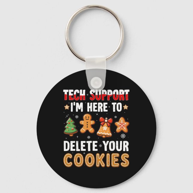 Tech Support Here To Delete Cookies For Men Women  Key Ring (Front)