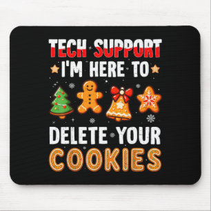 Tech Support Here To Delete Cookies For Men Women  Mouse Mat