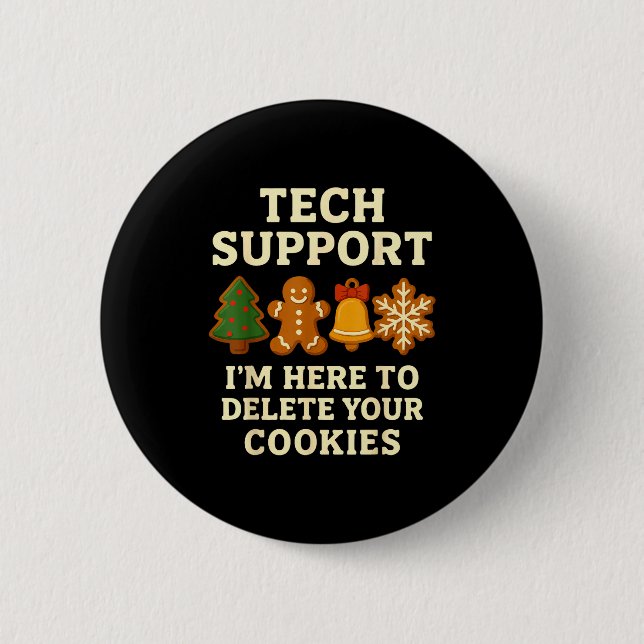 Tech Support Here To Delete Cookies Funny Christma 6 Cm Round Badge (Front)