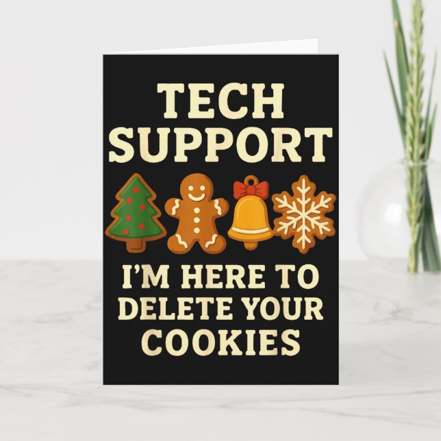 Tech Support Here To Delete Cookies Funny Christma Card (Front)