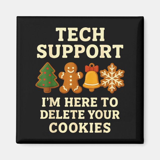 Tech Support Here To Delete Cookies Funny Christma Magnet (Front)
