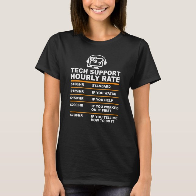 Tech Support Hourly Rate It Sysadmin Geek Nerd  Id T-Shirt (Front)